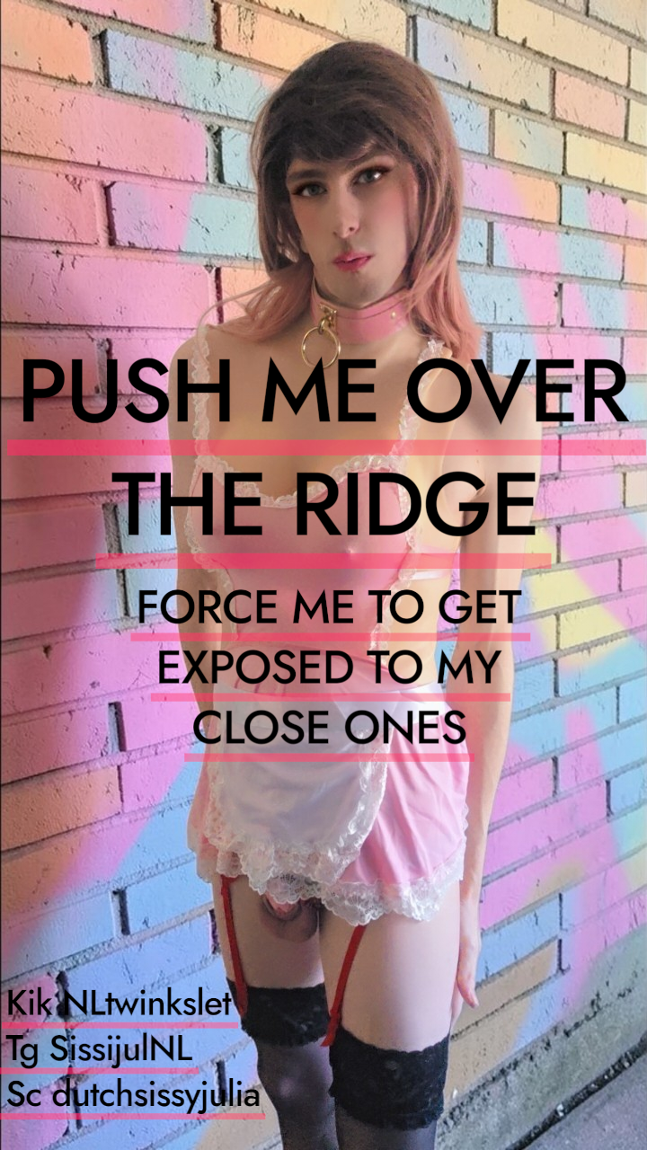Push me further. Im sissy Julia let them know