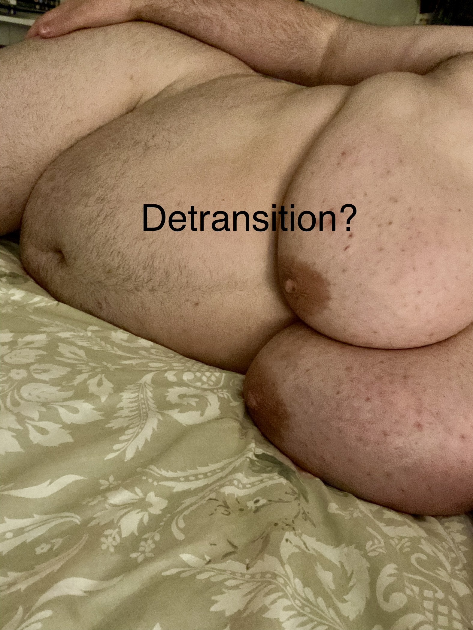 Extend 6months+ I’ll start to detransition