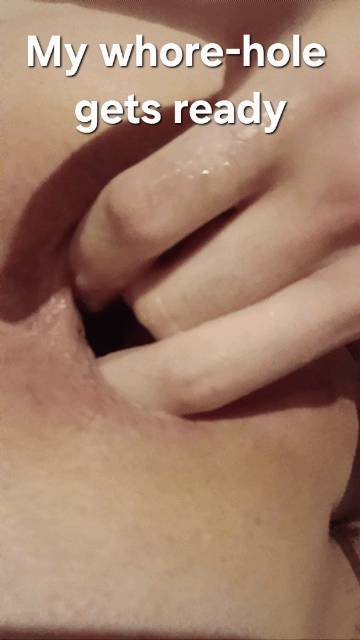 My whore-hole gets ready