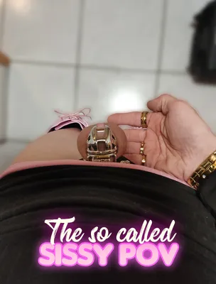 The Sissy POV